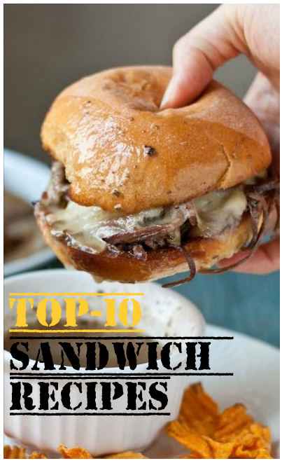 Top-10 Sandwich Recipes